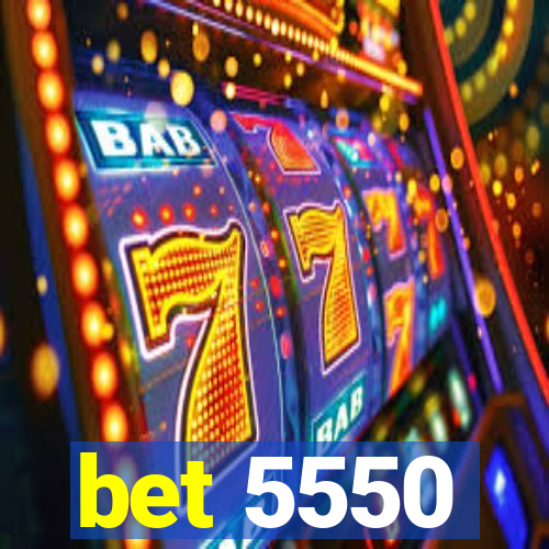 bet 5550